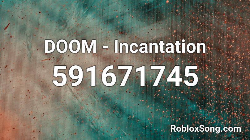 DOOM - Incantation Roblox ID
