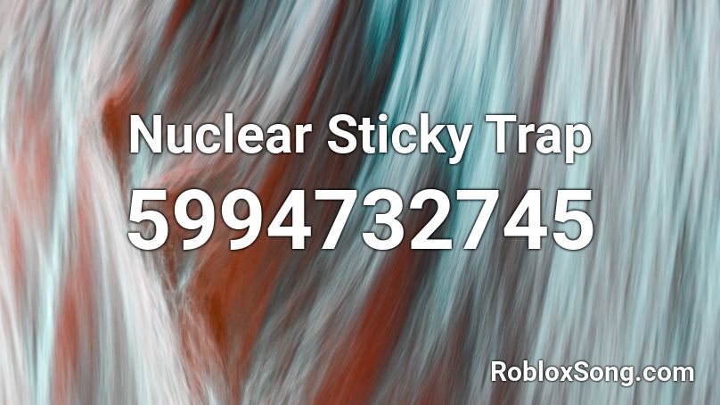 Open Fortress: Nuclear Sticky Trap Roblox ID