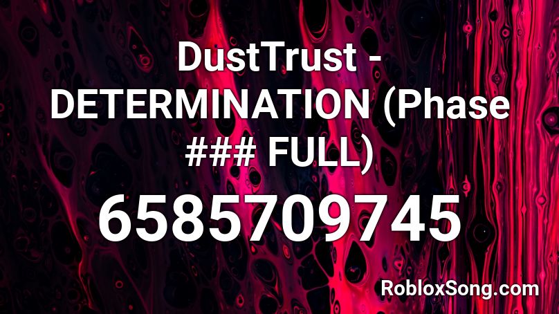 DustTrust - DETERMINATION (Phase 3.5 FULL) Roblox ID