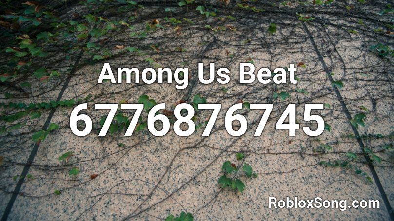 Among Us Beat Roblox ID