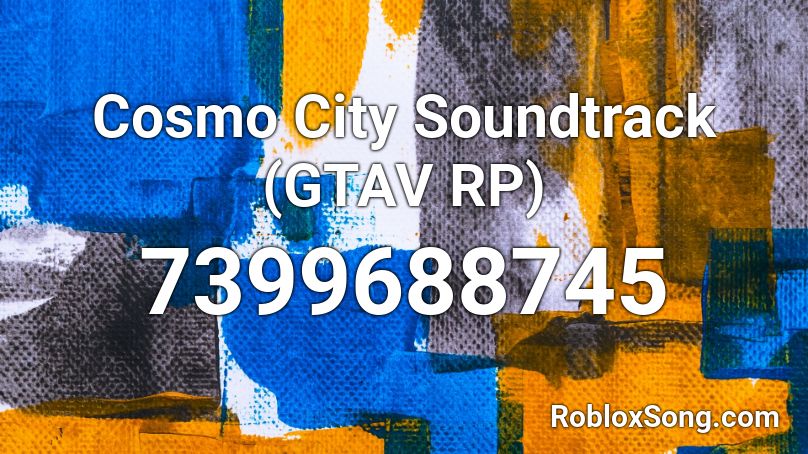 Cosmo City Soundtrack (GTAV RP) - rjeco4 Roblox ID - Roblox music codes