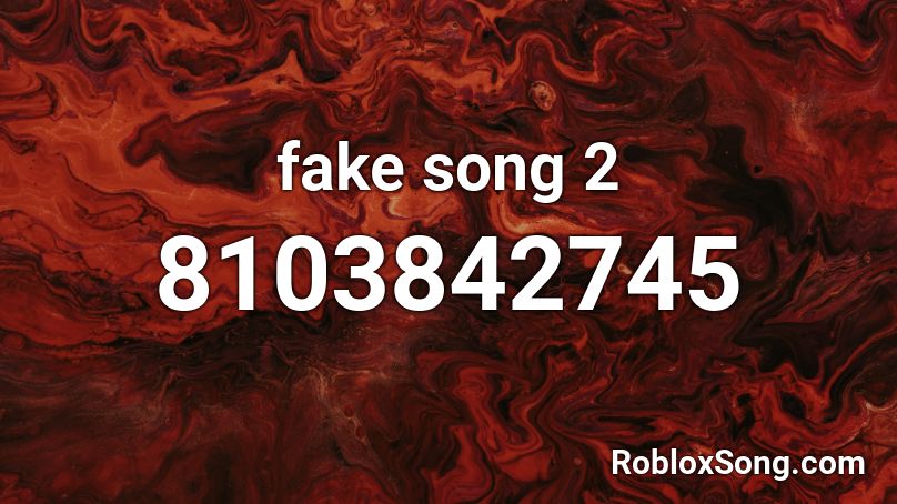 fake song 2 Roblox ID