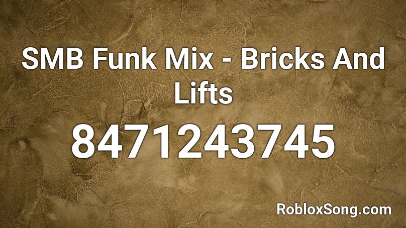 SMB Funk Mix - Bricks And Lifts Roblox ID - Roblox music codes