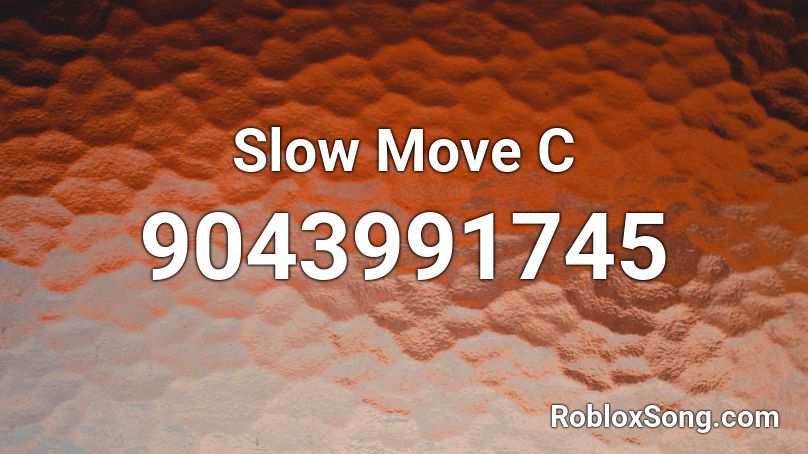 Slow Move C Roblox ID