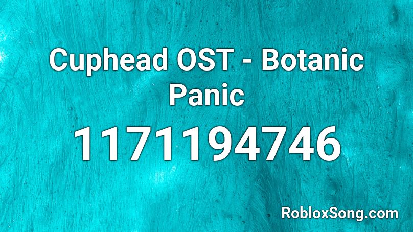 Cuphead OST - Botanic Panic Roblox ID