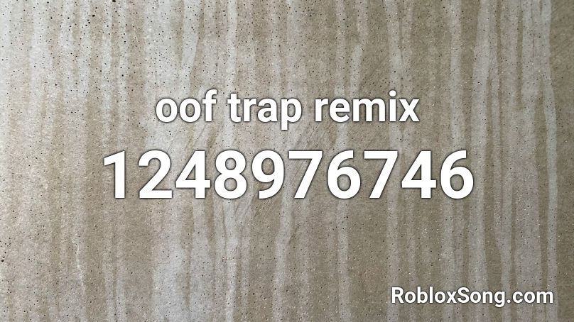oof trap remix  Roblox ID