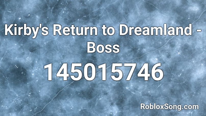 Kirby's Return to Dreamland - Boss Roblox ID
