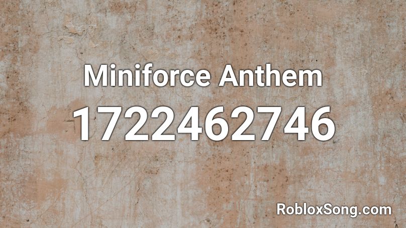 Miniforce Anthem  Roblox ID