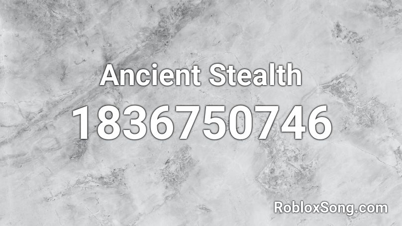 Ancient Stealth Roblox ID