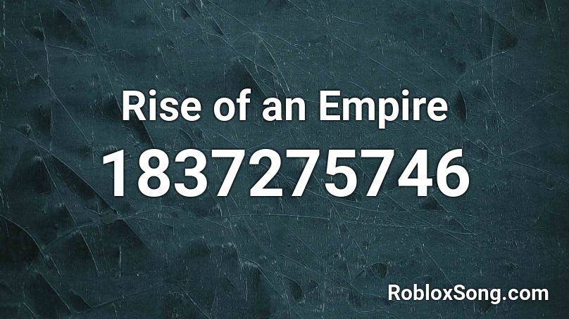 Rise of an Empire Roblox ID
