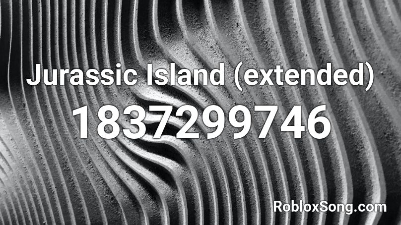 Jurassic Island (extended) Roblox ID