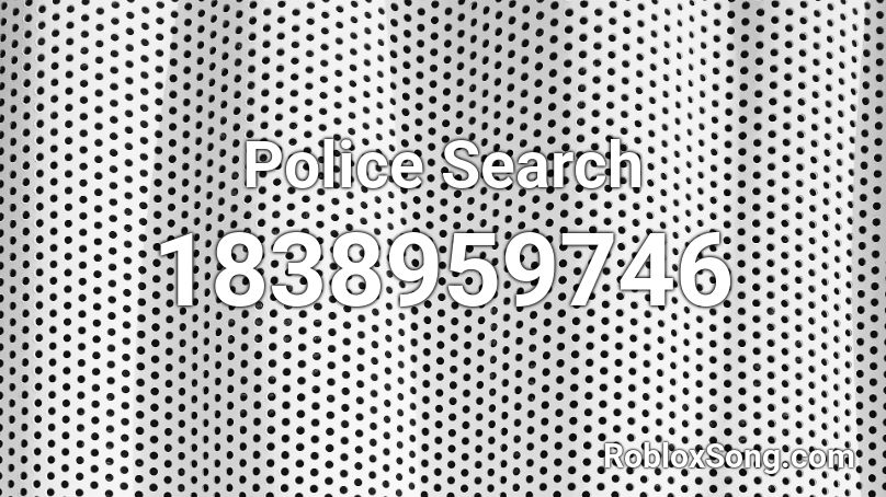 Police Search Roblox ID