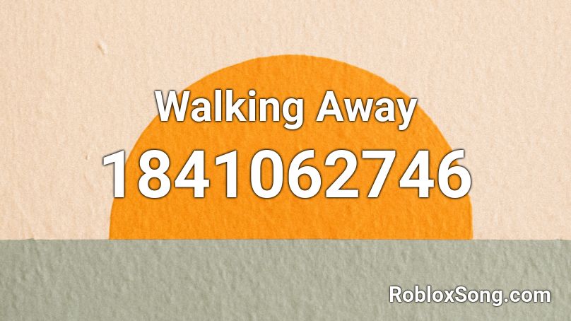 Walking Away Roblox ID