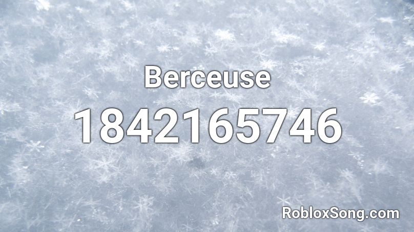 Berceuse Roblox ID