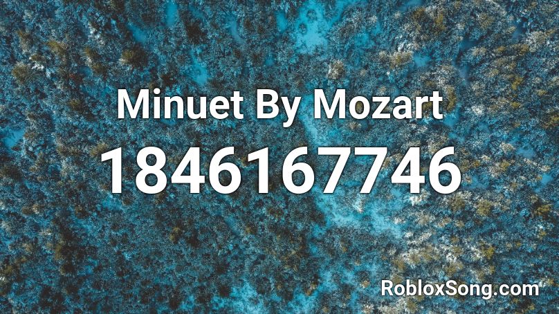 Minuet By Mozart Roblox ID