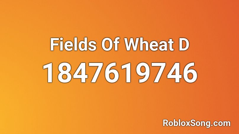 Fields Of Wheat D Roblox ID