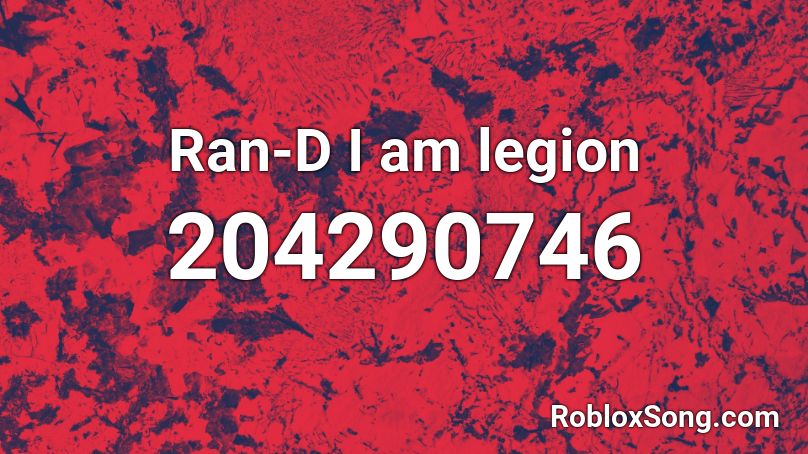 Ran-D I am legion Roblox ID