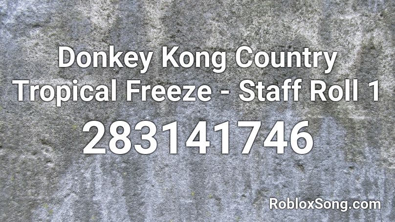 Donkey Kong Country Tropical Freeze - Staff Roll 1 Roblox ID