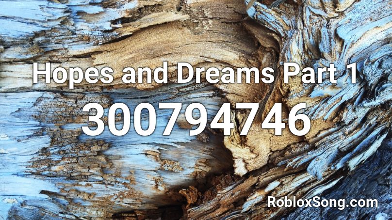 Hopes and Dreams Part 1 Roblox ID