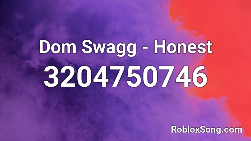 Dom Swagg - Honest  Roblox ID