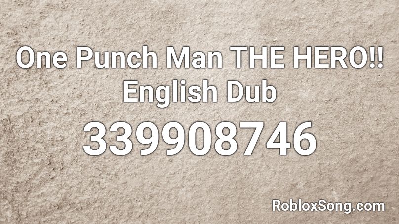 One Punch Man The Hero English Dub Roblox Id Roblox Music Codes - one punch hhhhh roblox id