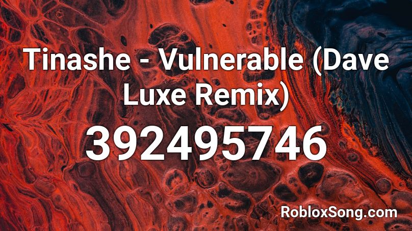 Tinashe - Vulnerable (Dave Luxe Remix) Roblox ID - Roblox music codes