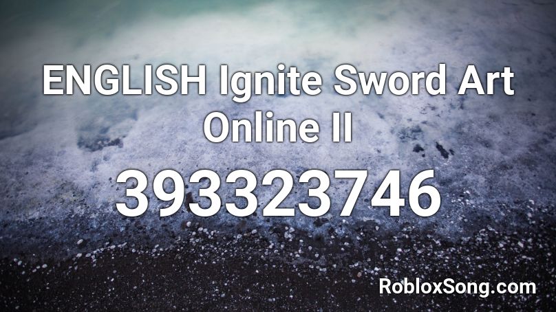 ENGLISH Ignite Sword Art Online II Roblox ID