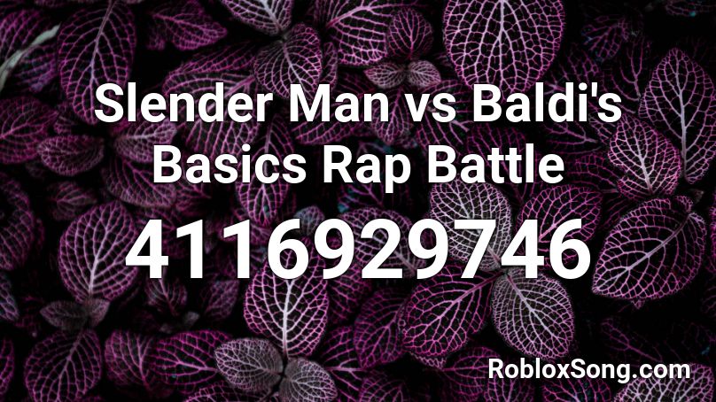 Slender Man Vs Baldi S Basics Rap Battle Roblox Id Roblox Music Codes - baldi's basics rap by jt music roblox id
