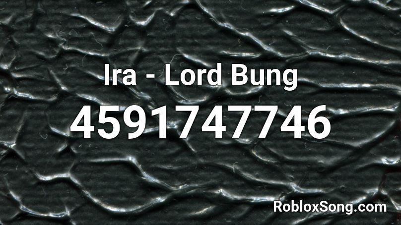 Ira - Lord Bung Roblox ID