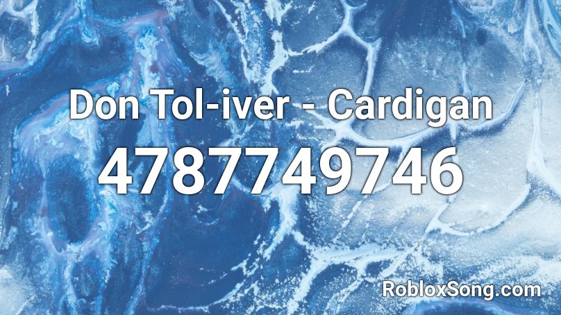Don Tol Iver Cardigan Roblox Id Roblox Music Codes - cardigan roblox id