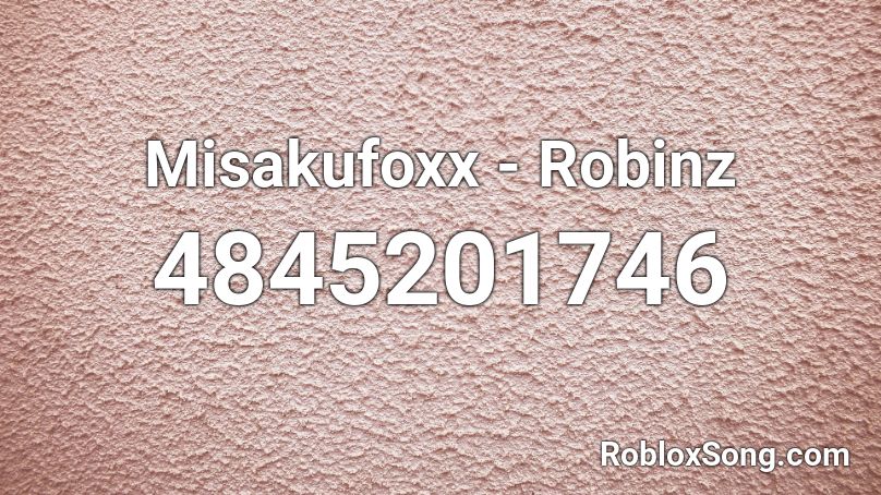 Misakufoxx - Robinz Roblox ID