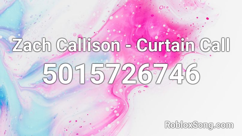 Zach Callison - Curtain Call Roblox ID