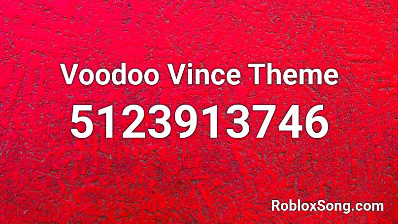 Voodoo Vince Theme Roblox ID
