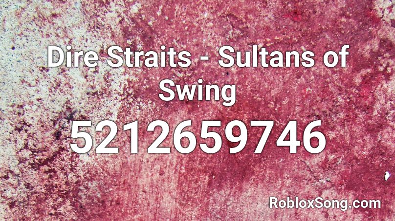 Dire Straits - Sultans of Swing Roblox ID
