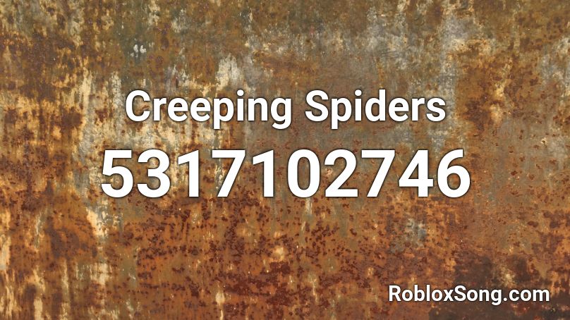 Creeping Spiders Roblox ID