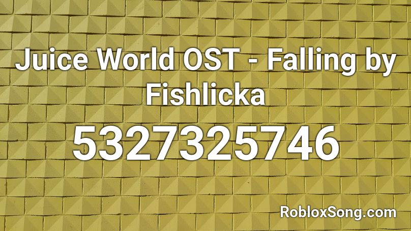 Juice World OST - Falling by Fishlicka Roblox ID