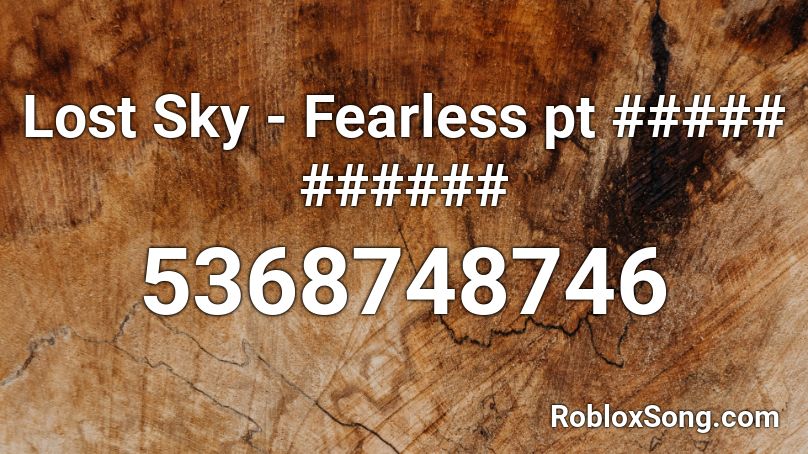 Lost Sky - Fearless pt ##### ###### Roblox ID