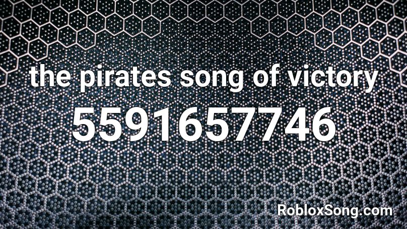 the pirates song of victory  Roblox ID