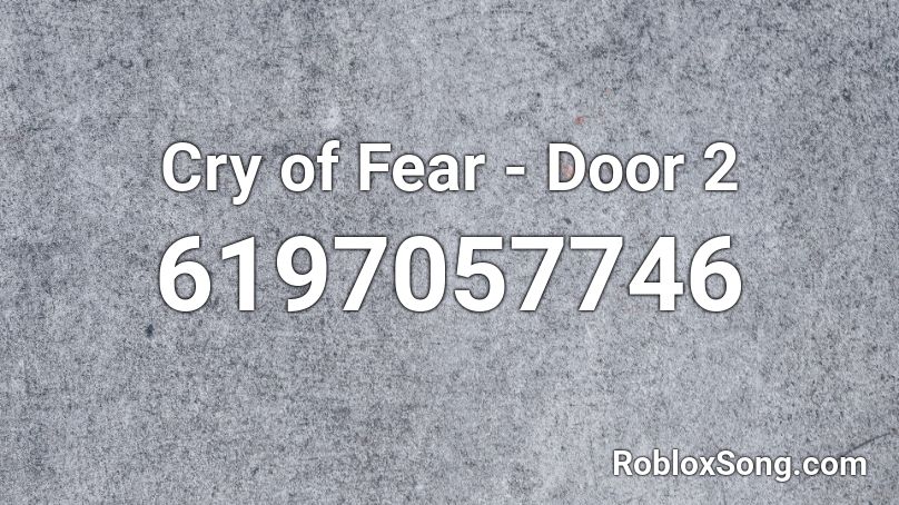 Cry of Fear - Door 2 Roblox ID