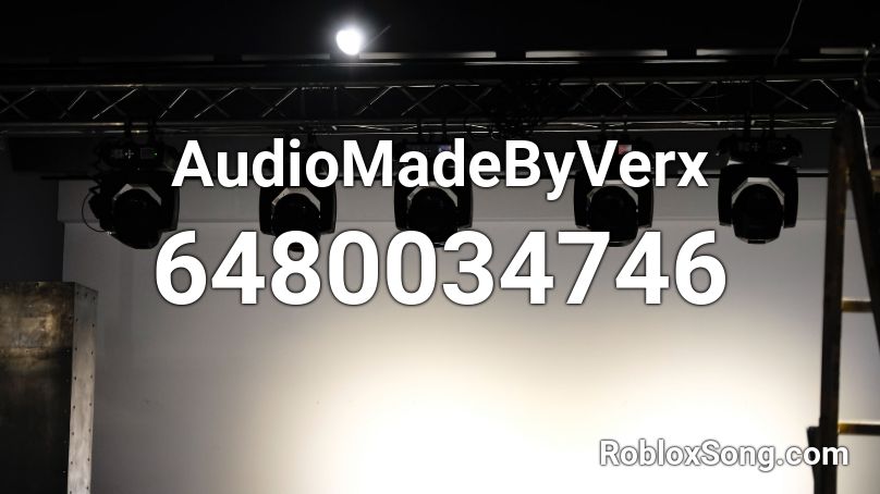 AudioMadeByVerx Roblox ID