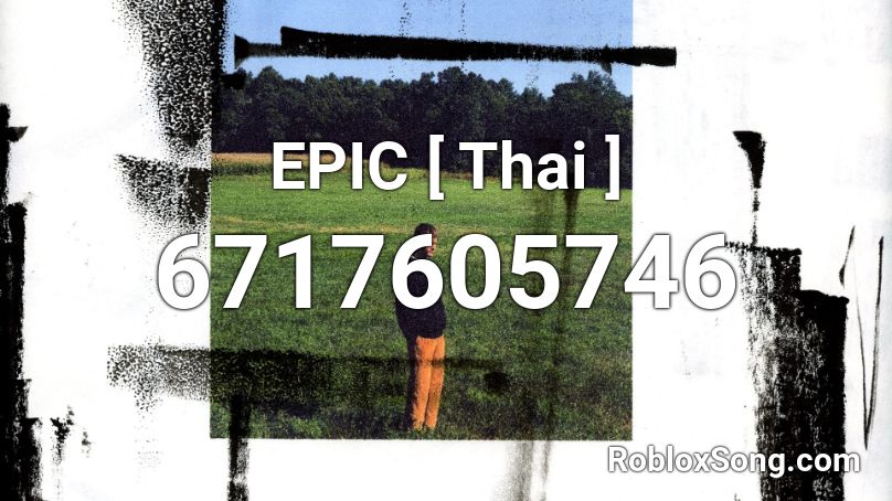 EPIC [ Thai ] Roblox ID