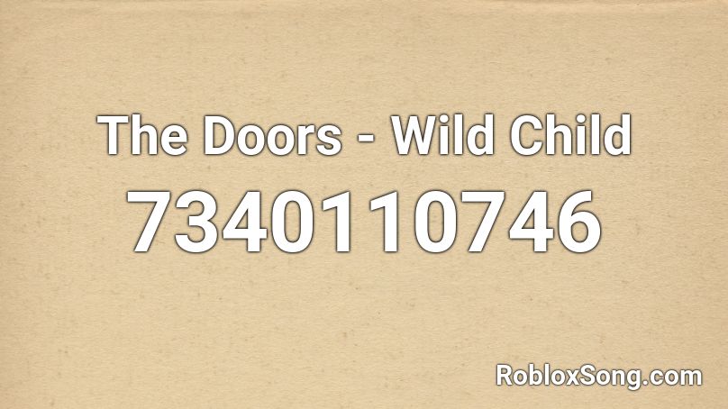 The Doors - Wild Child Roblox ID