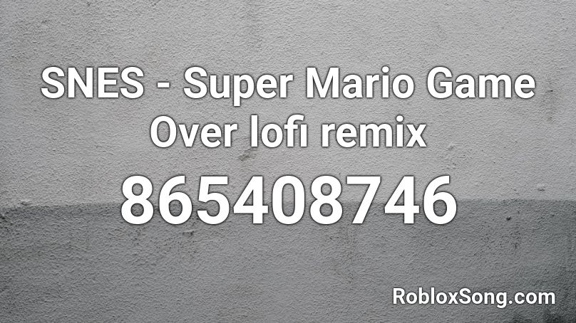 SNES - Super Mario Game Over lofi remix Roblox ID