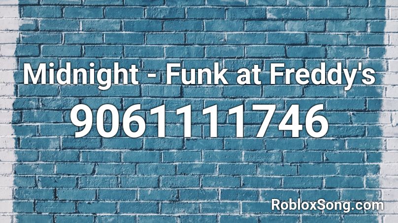 Midnight - Funk at Freddy's Roblox ID
