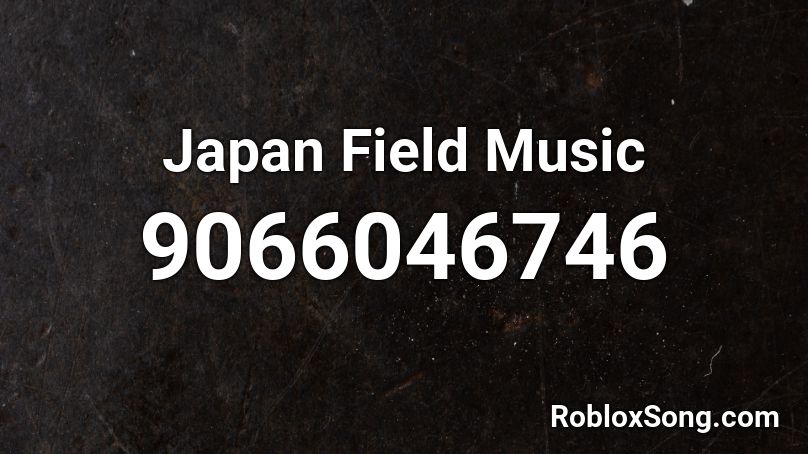 Japan Field Music Roblox ID