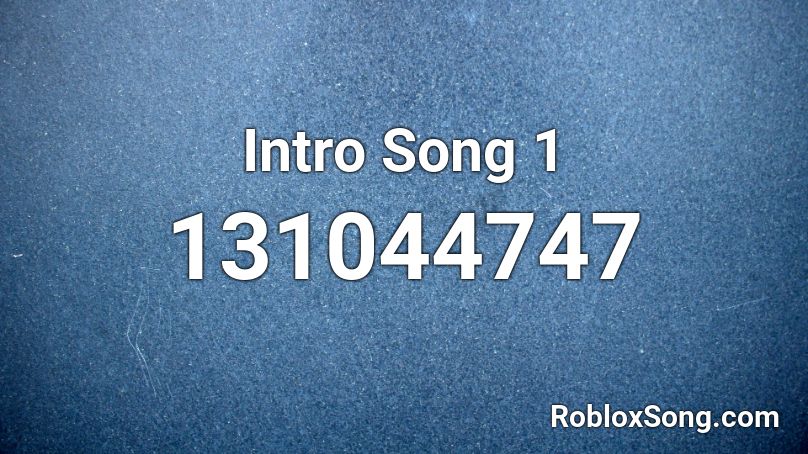 Intro Song 1 Roblox ID