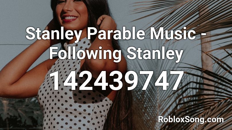 Stanley Parable Music - Following Stanley Roblox ID