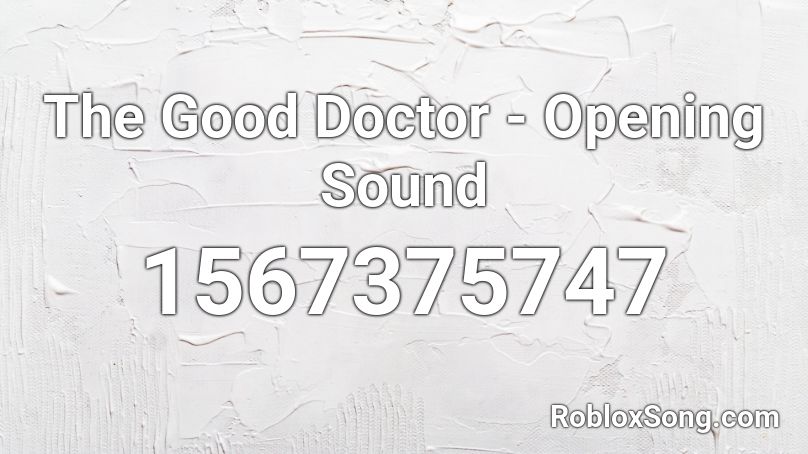 The Good Doctor - Opening Sound Roblox ID