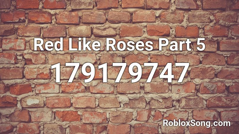 Red Like Roses Roblox Id