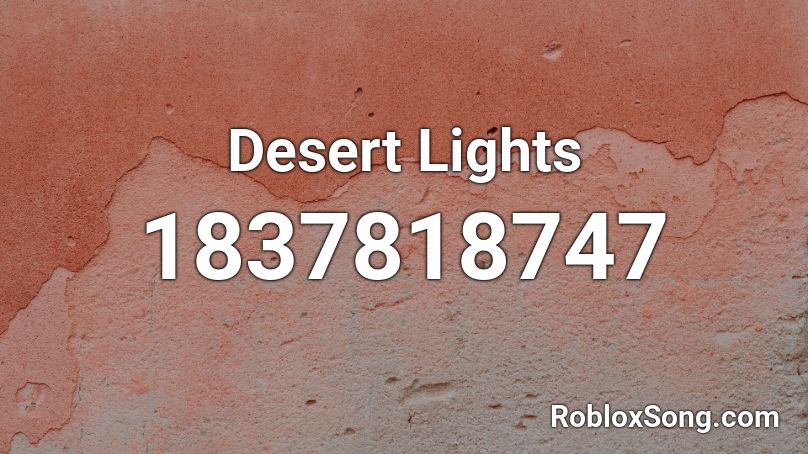 Desert Lights Roblox ID